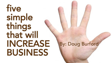 Doug Burford’s FIVE SIMPLE THINGS TO INCREASE BUSINESS